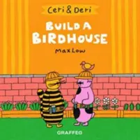 Ceri y Deri: Construye una casa para pájaros - Ceri & Deri: Build A Birdhouse