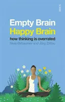 Cerebro vacío - Cerebro feliz - cómo pensar está sobrevalorado - Empty Brain - Happy Brain - how thinking is overrated