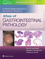 Atlas de Patología Gastrointestinal: Un enfoque de las biopsias neoplásicas basado en patrones - Atlas of Gastrointestinal Pathology: A Pattern Based Approach to Neoplastic Biopsies