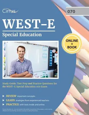 WEST-E Guía de Estudio de Educación Especial: Preparacion y Practica para el examen de Educacion Especial WEST E 070 - WEST-E Special Education Study Guide: Test Prep and Practice Questions for the WEST E Special Education 070 Exam