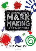 Guía definitiva para la creación de marcas en los primeros años - Ultimate Guide to Mark Making in the Early Years