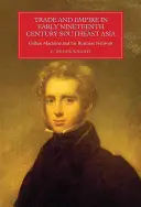 Trade and Empire in Early Nineteenth-Century Southeast Asia - Gillian Maclaine and his Business Network (Knight G Roger (Cuenta Real)) - Trade and Empire in Early Nineteenth-Century Southeast Asia - Gillian Maclaine and his Business Network (Knight G Roger (Royalty Account))