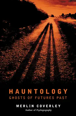 Hauntología: Fantasmas de futuros pasados - Hauntology: Ghosts of Futures Past