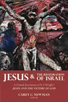 Jesús y la restauración de Israel: Una evaluación crítica de Jesús y la victoria de Dios, de N. T. Wright - Jesus and the Restoration of Israel: A Critical Assessment of N. T. Wright's Jesus and the Victory of God