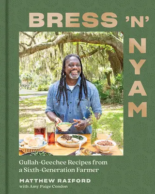 Bress 'n' Nyam: Recetas gullah geechee de un granjero de sexta generación - Bress 'n' Nyam: Gullah Geechee Recipes from a Sixth-Generation Farmer