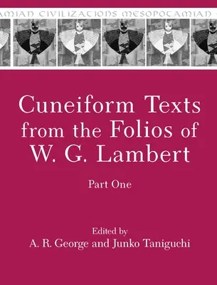 Textos cuneiformes de los folios de W. G. Lambert, primera parte - Cuneiform Texts from the Folios of W. G. Lambert, Part One