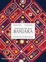 Textiles de los Banjara: Ropa y cultura de una tribu errante - Textiles of the Banjara: Cloth and Culture of a Wandering Tribe