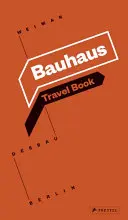 Bauhaus: Libro de viaje: Weimar Dessau Berlín - Bauhaus: Travel Book: Weimar Dessau Berlin