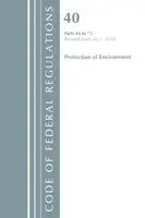 Code of Federal Regulations, Title 40 Protection of the Environment 64-71, Revisado a partir del 1 de julio de 2018 (Oficina del Registro Federal (U S )) - Code of Federal Regulations, Title 40 Protection of the Environment 64-71, Revised as of July 1, 2018 (Office of the Federal Register (U S ))