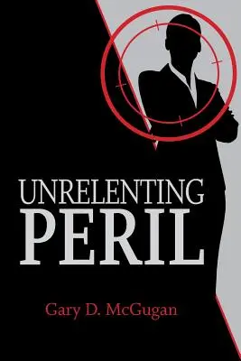 El peligro implacable - Unrelenting Peril