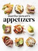 Aperitivos de Martha Stewart: 200 recetas de salsas, cremas para untar, aperitivos, platos pequeños y otros deliciosos entremeses, además de 30 cócteles: Un libro de cocina - Martha Stewart's Appetizers: 200 Recipes for Dips, Spreads, Snacks, Small Plates, and Other Delicious Hors D' Oeuvres, Plus 30 Cocktails: A Cookboo