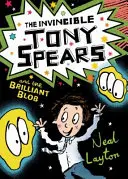 Tony Spears El invencible Tony Spears y la mancha brillante: Libro 2 - Tony Spears: The Invincible Tony Spears and the Brilliant Blob: Book 2