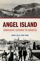 Angel Island: La puerta de los inmigrantes a América - Angel Island: Immigrant Gateway to America