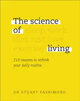 La ciencia de vivir - 219 razones para replantearse la rutina diaria - Science of Living - 219 reasons to rethink your daily routine