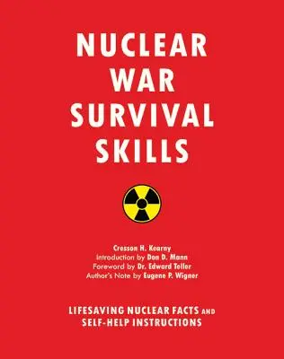 Habilidades para sobrevivir a la guerra nuclear: Hechos nucleares que salvan vidas e instrucciones de autoayuda - Nuclear War Survival Skills: Lifesaving Nuclear Facts and Self-Help Instructions