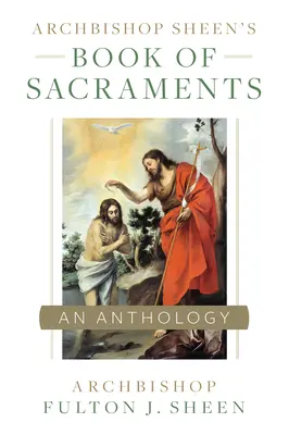 El Libro de los Sacramentos del Arzobispo Sheen - Archbishop Sheen's Book of Sacraments