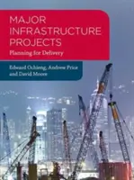 Grandes proyectos de infraestructuras: Planificación de la ejecución - Major Infrastructure Projects: Planning for Delivery