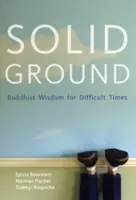 Tierra firme: Sabiduría budista para tiempos difíciles - Solid Ground: Buddhist Wisdom for Difficult Times