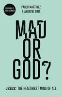 ¿Loco o Dios? Jesús: La mente más sana de todas - Mad or God?: Jesus: The Healthiest Mind of All