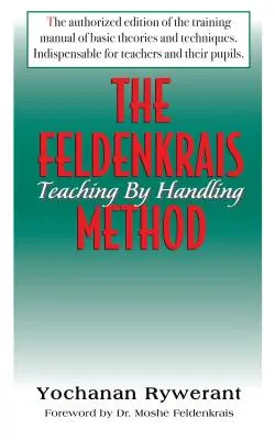 El Método Feldenkrais: Enseñar Manejando - The Feldenkrais Method: Teaching by Handling