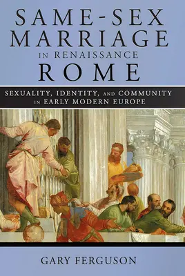 El matrimonio entre personas del mismo sexo en la Roma renacentista - Same-Sex Marriage in Renaissance Rome