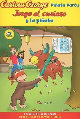 Jorge El Curioso Y La Piñata / Curious George Pinata Party Bilingual: Cgtv Reader - Jorge El Curioso Y La Pinata / Curious George Pinata Party Bilingual: Cgtv Reader