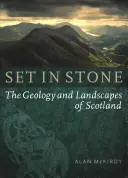 En piedra: Geología y paisajes de Escocia - Set in Stone: The Geology and Landscapes of Scotland