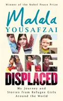 Somos desplazadas - Mi viaje y las historias de niñas refugiadas de todo el mundo - De la ganadora del Premio Nobel de la Paz Malala Yousafzai - We Are Displaced - My Journey and Stories from Refugee Girls Around the World - From Nobel Peace Prize Winner Malala Yousafzai