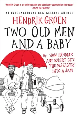 Dos ancianos y un bebé: O cómo Hendrik y Evert se metieron en un lío - Two Old Men and a Baby: Or, How Hendrik and Evert Get Themselves Into a Jam