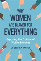 Por qué se culpa a las mujeres de todo - La cultura de la culpabilización de las víctimas - Why Women Are Blamed For Everything - Exposing the Culture of Victim-Blaming