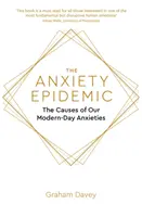 La epidemia de ansiedad: Las causas de nuestra ansiedad actual - The Anxiety Epidemic: The Causes of Our Modern-Day Anxieties