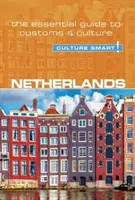 Países Bajos - Culture Smart, volumen 95: La guía esencial de costumbres y cultura - Netherlands - Culture Smart!, Volume 95: The Essential Guide to Customs & Culture