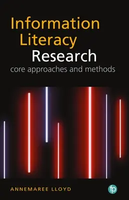 El panorama cualitativo de la investigación sobre la alfabetización informacional: Enfoques y métodos básicos - The the Qualitative Landscape of Information Literacy Research: Core Approaches and Methods