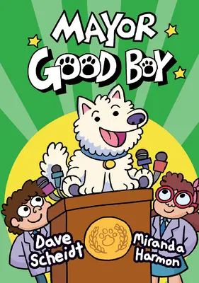 Mayor Good Boy: (Novela gráfica) - Mayor Good Boy: (A Graphic Novel)