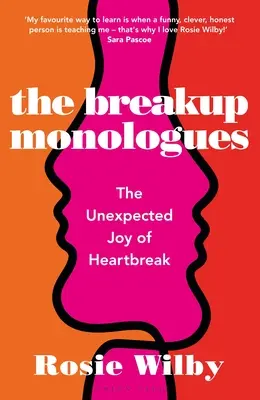 Los monólogos de la ruptura: La inesperada alegría de la angustia - The Breakup Monologues: The Unexpected Joy of Heartbreak