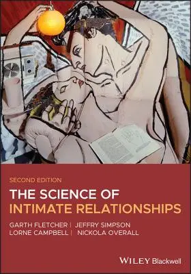La ciencia de las relaciones íntimas - The Science of Intimate Relationships