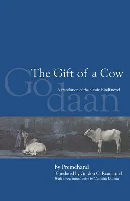 El regalo de una vaca: Una traducción de la novela clásica hindi Godaan - The Gift of a Cow: A Translation of the Classic Hindi Novel Godaan