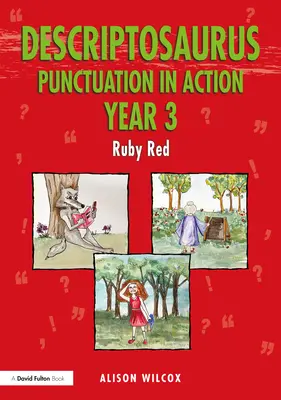 Descriptosaurus La puntuación en acción Año 3: Rojo rubí - Descriptosaurus Punctuation in Action Year 3: Ruby Red