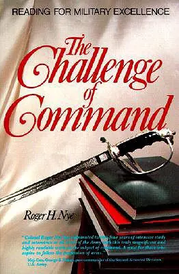 El desafío del mando: Lectura para la excelencia militar - Challenge of Command: Reading for Military Excellence