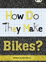 Bug Club Independent Non Fiction Year 4 Grey A How Do They Make ... Bicicletas - Bug Club Independent Non Fiction Year 4 Grey A How Do They Make ... Bikes