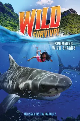 Nadando con tiburones (Supervivencia salvaje nº 2 (Library Edition) - Swimming with Sharks (Wild Survival #2 (Library Edition)