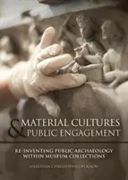 Culturas materiales en el compromiso público: La reinvención de la arqueología pública en las colecciones de los museos - Material Cultures in Public Engagement: Re-Inventing Public Archaeology Within Museum Collections