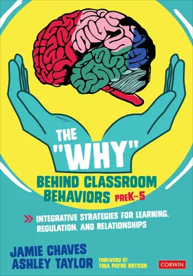 El porqué de los comportamientos en el aula, Prek-5: Estrategias integradoras para el aprendizaje, la regulación y las relaciones - The Why Behind Classroom Behaviors, Prek-5: Integrative Strategies for Learning, Regulation, and Relationships