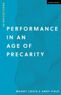 El rendimiento en la era de la precariedad: 40 reflexiones - Performance in an Age of Precarity: 40 Reflections