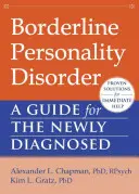 Trastorno Límite de la Personalidad: Guía para el recién diagnosticado - Borderline Personality Disorder: A Guide for the Newly Diagnosed