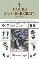 Tracks and Trailcraft: Una guía completamente ilustrada para la identificación de huellas de animales en el bosque y en el campo, en el corral y en el patio trasero - Tracks and Trailcraft: A Fully Illustrated Guide to the Identification of Animal Tracks in Forest and Field, Barnyard and Backyard