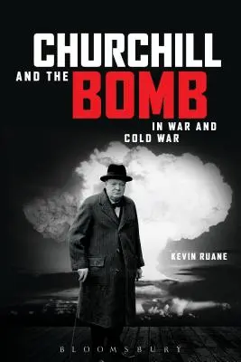 Churchill y la bomba en la guerra y la guerra fría - Churchill and the Bomb in War and Cold War