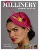 Sombrerería: El arte de hacer sombreros - Millinery: The Art of Hat-Making