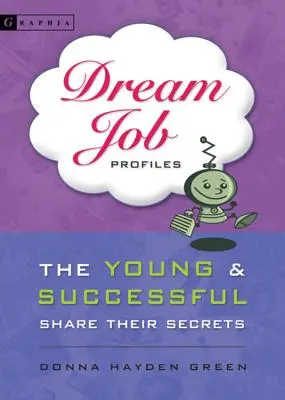 Perfiles del trabajo ideal: Los jóvenes de éxito comparten sus secretos - Dream Job Profiles: The Young & Successful Share Their Secrets