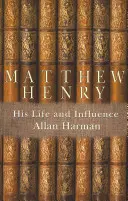 Matthew Henry: Su vida e influencia - Matthew Henry: His Life and Influence